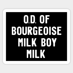 O.D. OF BOURGEOISE MILK BOY MILK Sticker